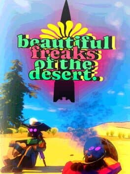 Beautiful Freaks of the Desert
